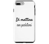 Carcasa para iPhone 7 Plus/8 Plus Divertenti Frasi, Di mattina Non parlatemi