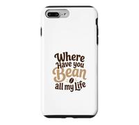 Carcasa para iPhone 7 Plus/8 Plus Divertido Juego de Palabras de café Where Have You Bean All My Life Gift