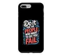 Carcasa para iPhone 7 Plus/8 Plus Do It For The People Who Want To See You Fail -