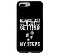 Carcasa para iPhone 7 Plus/8 Plus Don't Mind Me I'm Just Getting My Steps Walking Health -