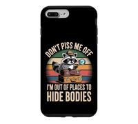 Carcasa para iPhone 7 Plus/8 Plus Don't Piss Me Off I'm out of Places To Hide Bodies -