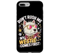 Carcasa para iPhone 7 Plus/8 Plus Don't Rush Me My Westie Comes First