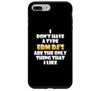 Carcasa para iPhone 7 Plus/8 Plus EDM DJs Are The Only Thing I Like Funny Festival Rave Artist