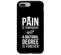 Carcasa para iPhone 7 Plus/8 Plus El Dolor es Temporal Un doctorado es para Siempre un doctorado Graduado