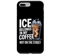 Carcasa para iPhone 7 Plus/8 Plus El Hielo Pertenece a mi café, no en la Calle