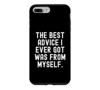 Carcasa para iPhone 7 Plus/8 Plus el Mejor Consejo Que he Recibido fue de mí Mismo Witty Wisdom