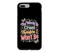 Carcasa para iPhone 7 Plus/8 Plus El Mundo es Cruel por lo Tanto no seré