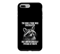 Carcasa para iPhone 7 Plus/8 Plus El Riesgo Que tomé fue calculado, Pero Soy Malo en matemáticas Raccoon