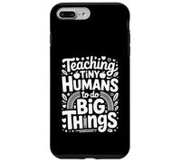 Carcasa para iPhone 7 Plus/8 Plus Enseñar a los Humanos pequeños a Hacer Grandes Cosas