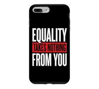Carcasa para iPhone 7 Plus/8 Plus Equality Takes Nothing from You Justicia Social