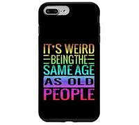 Carcasa para iPhone 7 Plus/8 Plus Es extraño ser de la Misma Edad Que los Ancianos Dicen