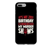 Carcasa para iPhone 7 Plus/8 Plus Es mi cumpleaños número 21 Ahora déjame Ver mis programas de Asesinato