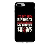 Carcasa para iPhone 7 Plus/8 Plus Es mi cumpleaños número 40 Ahora déjame Ver mis programas de Asesinato