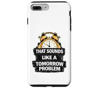 Carcasa para iPhone 7 Plus/8 Plus Eso Suena como un Problema de mañana Procrastinación Divertida