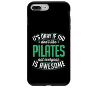 Carcasa para iPhone 7 Plus/8 Plus Está Bien si no te Gusta el Pilates, no Todo el Mundo es increíble