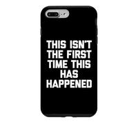Carcasa para iPhone 7 Plus/8 Plus Esta no es la Primera Vez Que Esto Sucede - Dicho Divertido