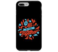 Carcasa para iPhone 7 Plus/8 Plus Estamos Todos Juntos en Esto: Diseña una Unidad inspiradora