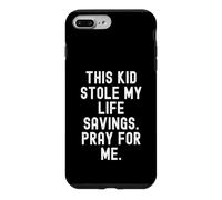 Carcasa para iPhone 7 Plus/8 Plus Este Chico robó mis ahorros de la Vida Reza por mí