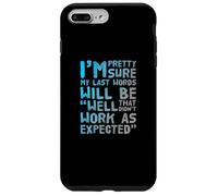 Carcasa para iPhone 7 Plus/8 Plus Estoy Bastante Seguro de Que mis últimas Palabras serán