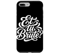 Carcasa para iPhone 7 Plus/8 Plus Et tu, Cita Latina Bruta Historia de la Antigua Roma