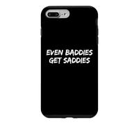 Carcasa para iPhone 7 Plus/8 Plus Even Baddies Get Saddies Funny Saying Girls Humor Sarcastic