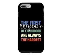 Carcasa para iPhone 7 Plus/8 Plus First 100 Years of Childhood is Hardest Funny 100 Birthday