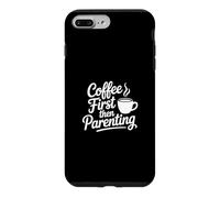 Carcasa para iPhone 7 Plus/8 Plus First Coffee Then Parenting