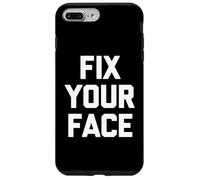Carcasa para iPhone 7 Plus/8 Plus Fix Your Face - Divertido Dicho sarcástico Lindo y Genial Novedad