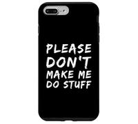 Carcasa para iPhone 7 Plus/8 Plus For Funny People Funny Text of Please Don't Make Me Do Stuff