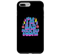 Carcasa para iPhone 7 Plus/8 Plus Fragante y Triste Frase «Estoy Triste Hoy», Texto Divertido para Gente Triste y Divertida