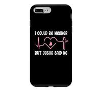Carcasa para iPhone 7 Plus/8 Plus Funny Christian Mom God I Could Be Meaner But Jesus Says No