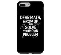 Carcasa para iPhone 7 Plus/8 Plus Funny Dear Math Grow Up Solve Your Problems Teens Trendy