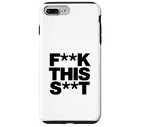 Carcasa para iPhone 7 Plus/8 Plus Funny F-k This S-t Sarcástico Adulto Humor Cita
