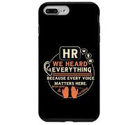 Carcasa para iPhone 7 Plus/8 Plus Funny HR We Heard Everything Human Resources Professional