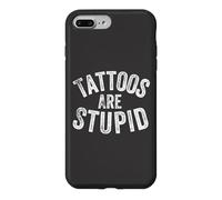 Carcasa para iPhone 7 Plus/8 Plus Funny Humorous Saying Tattoos Are Stupid