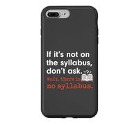 Carcasa para iPhone 7 Plus/8 Plus Funny No Syllabus Teacher Professor College Humorous Graphic