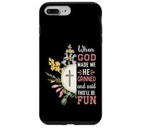 Carcasa para iPhone 7 Plus/8 Plus Funny When God Made Me He Said This'll Be Fun Dichings Men