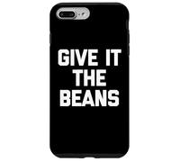 Carcasa para iPhone 7 Plus/8 Plus Give It The Beans - Divertido Dicho sarcástico Novedad británica