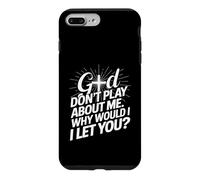 Carcasa para iPhone 7 Plus/8 Plus God Don't Play; Why Would I Let You Christian