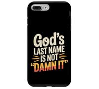 Carcasa para iPhone 7 Plus/8 Plus God'S Last Name Is Not Damn It Church Sarcasm Jokes -