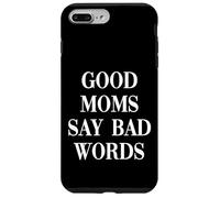 Carcasa para iPhone 7 Plus/8 Plus Good Moms Say Bad Words Funny Mom Humor Cita