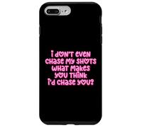 Carcasa para iPhone 7 Plus/8 Plus Gracioso I Don't Even Chase My Shots Why Would I Chase You