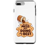 Carcasa para iPhone 7 Plus/8 Plus Gráfico de un Poco de lío Pero Haciendo mi Mejor café derramado