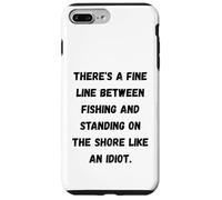 Carcasa para iPhone 7 Plus/8 Plus Hay una Fina línea Entre la Pesca y Estar de pie en la Orilla