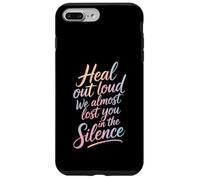 Carcasa para iPhone 7 Plus/8 Plus Heal out Loud We Almost Lost You In The Silence -