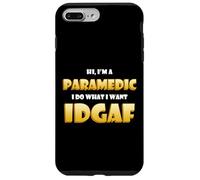 Carcasa para iPhone 7 Plus/8 Plus Hi I'm a Paramedic I do What I Want Idgaf Funny Paramedics