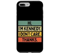 Carcasa para iPhone 7 Plus/8 Plus Hola Soy Kennedy I Don't Care Thanks Funny Sarcasm Nombre Cita