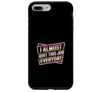 Carcasa para iPhone 7 Plus/8 Plus I Almost Quit This Job Everyday Work Stress Office |-