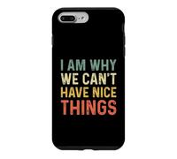 Carcasa para iPhone 7 Plus/8 Plus I Am Why We Can't Have Nice Things