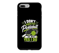 Carcasa para iPhone 7 Plus/8 Plus I Don't Always Play Pickleball... Oh Wait Yes I Do